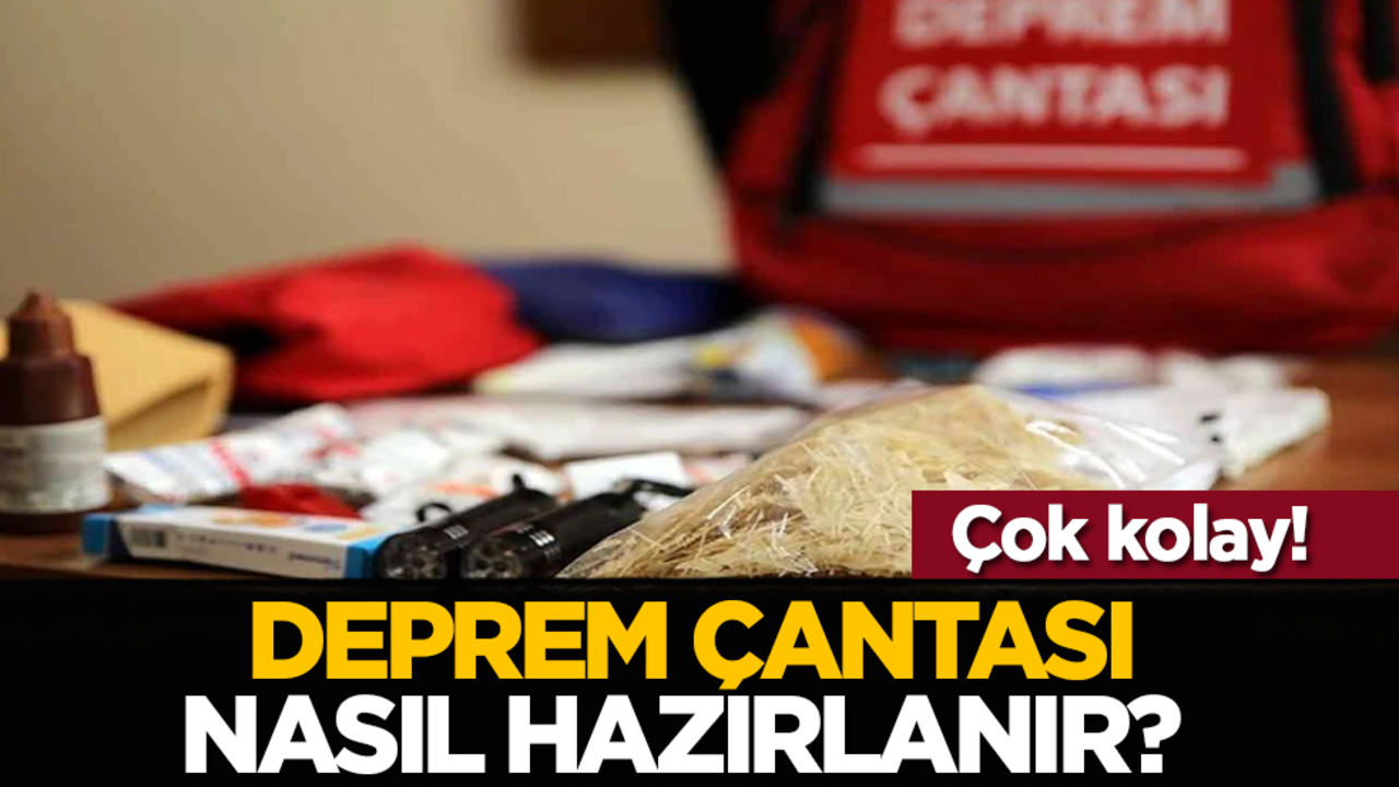 Deprem çantası nasıl hazırlanır? Çok kolay!
