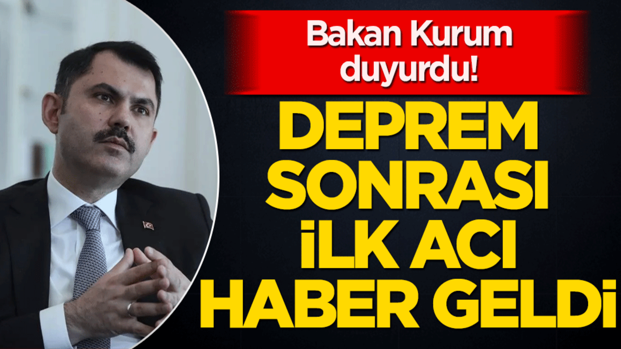 Deprem sonrası Bakan Kurum’dan flaş açıklama!