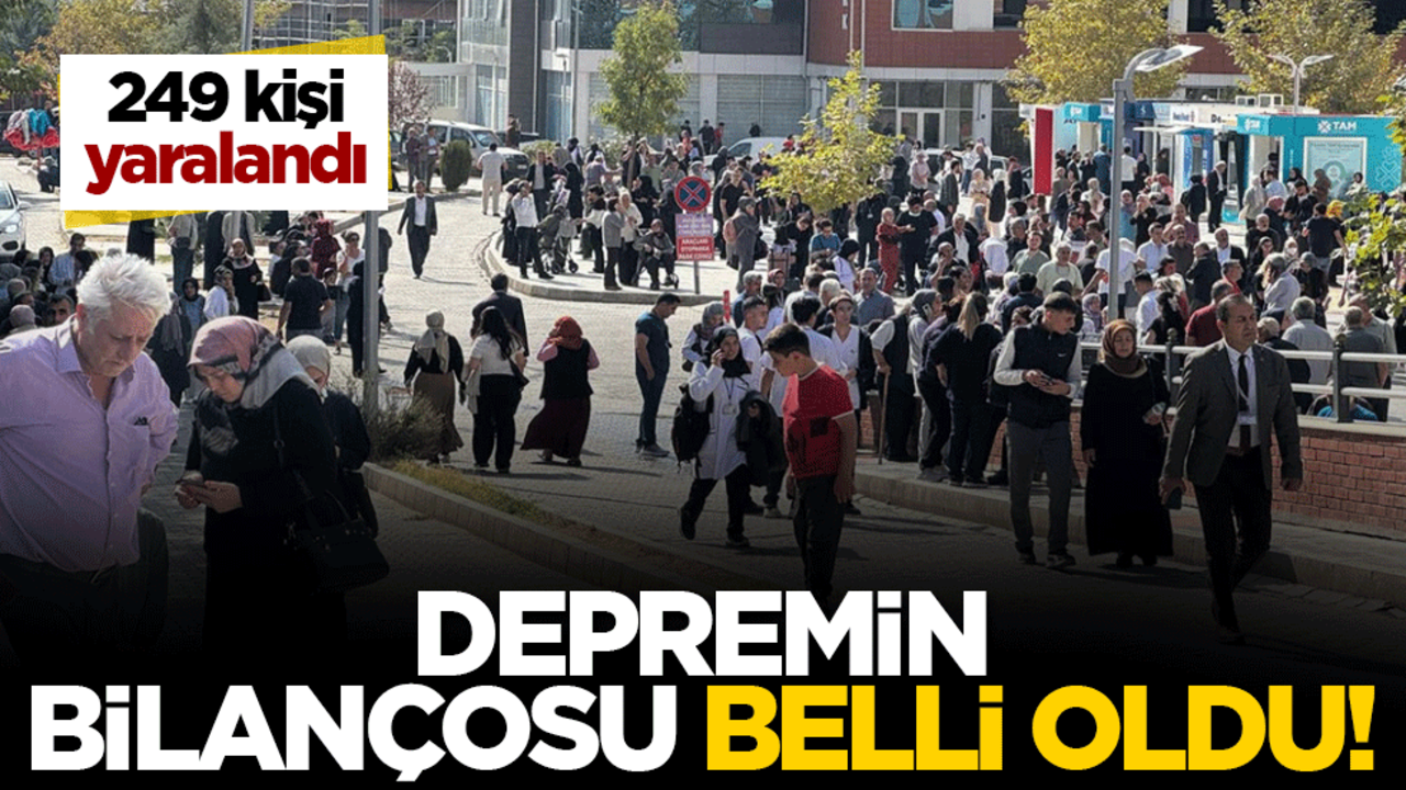 Depremin bilançosu belli oldu! 249 kişi yaralandı