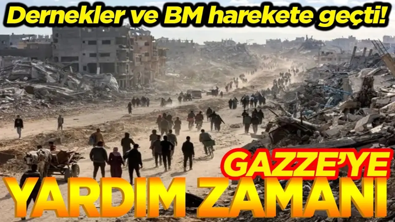 Dernekler ve BM harekete geçti. Şimdi Gazze’ye yardım zamanı