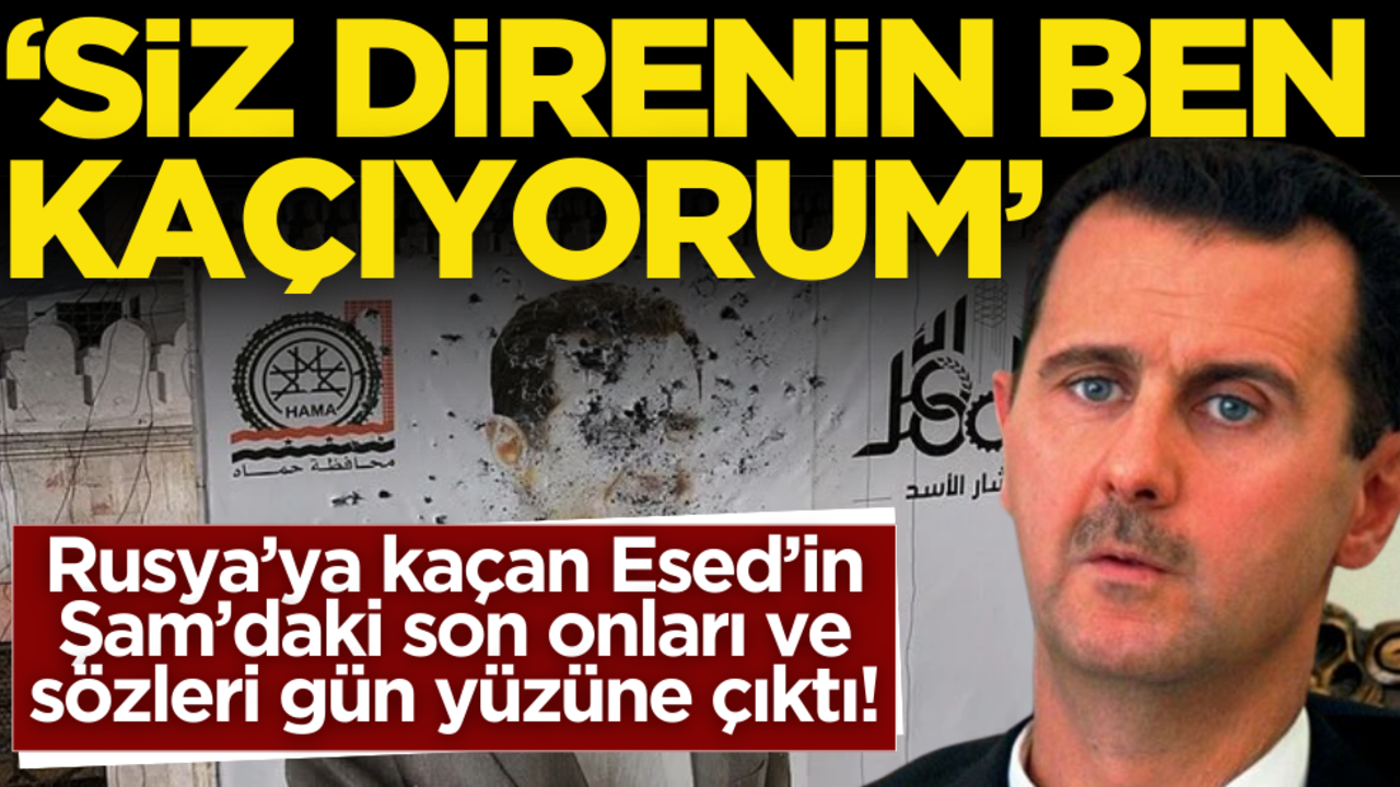 Detaylar dakika dakika gün yüzüne çıktı! Esed Rusya’ya kaçmadan önce bunları söylemiş