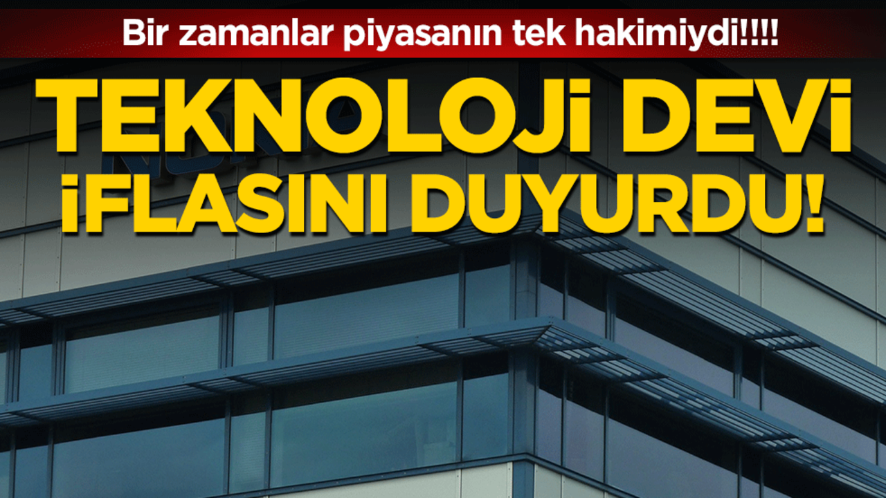 Teknoloji devi iflasını duyurdu: Bir zamanlar piyasanın tek hakimiydi!!!
