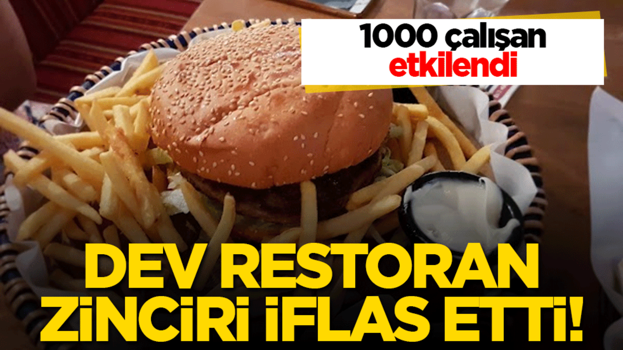Dev restoran zinciri iflas etti! 1000 çalışan etkilendi