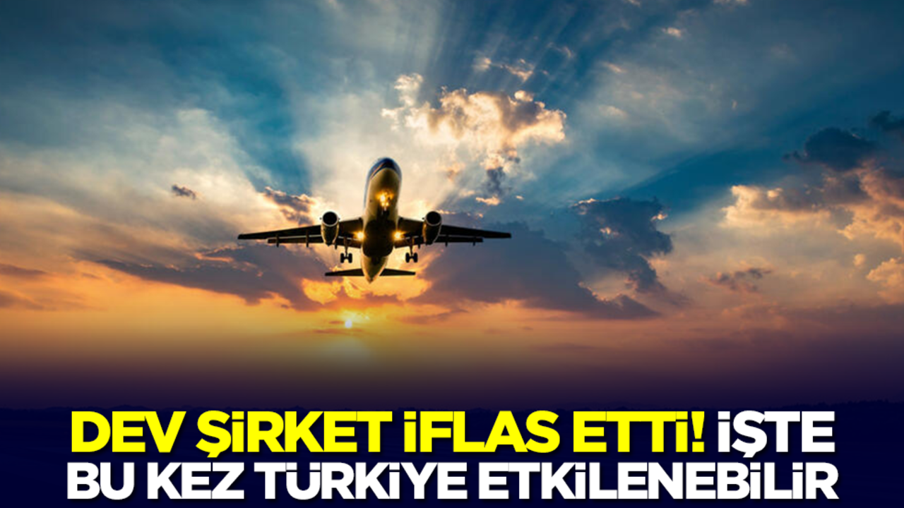 Dev şirket iflas etti! Bu kez Türkiye etkilenebilir