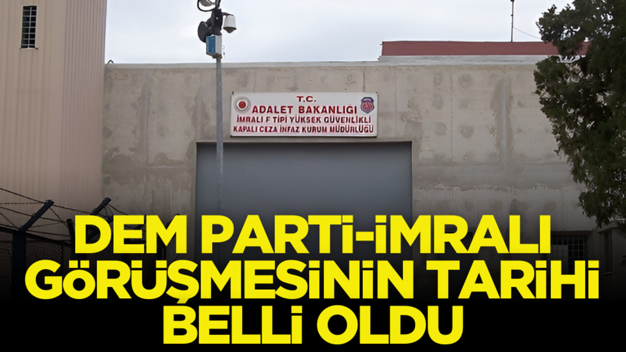 Devlet Bahçeli çağrıda bulunmuştu! DEM Parti-İmralı görüşmesinde tarih belli oldu