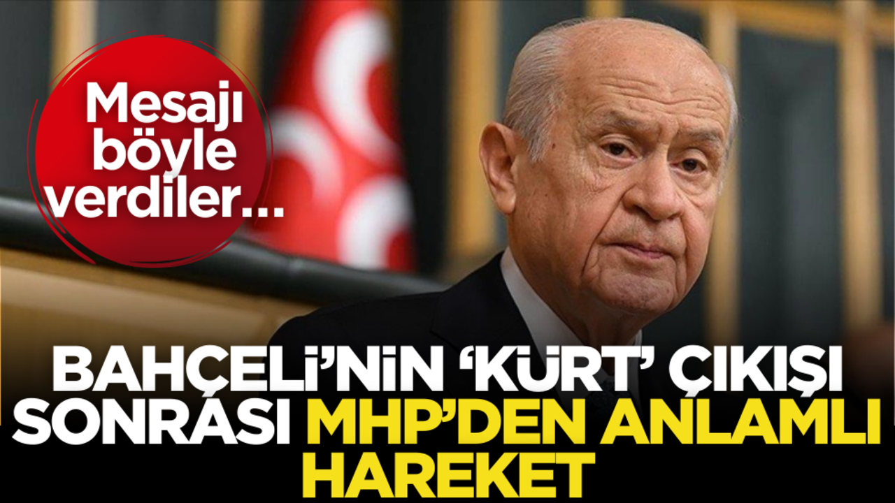 Devlet Bahçeli’nin ‘Kürt’ çıkışı sonrası MHP’den anlamlı hareket! Mesajı böyle verdiler…