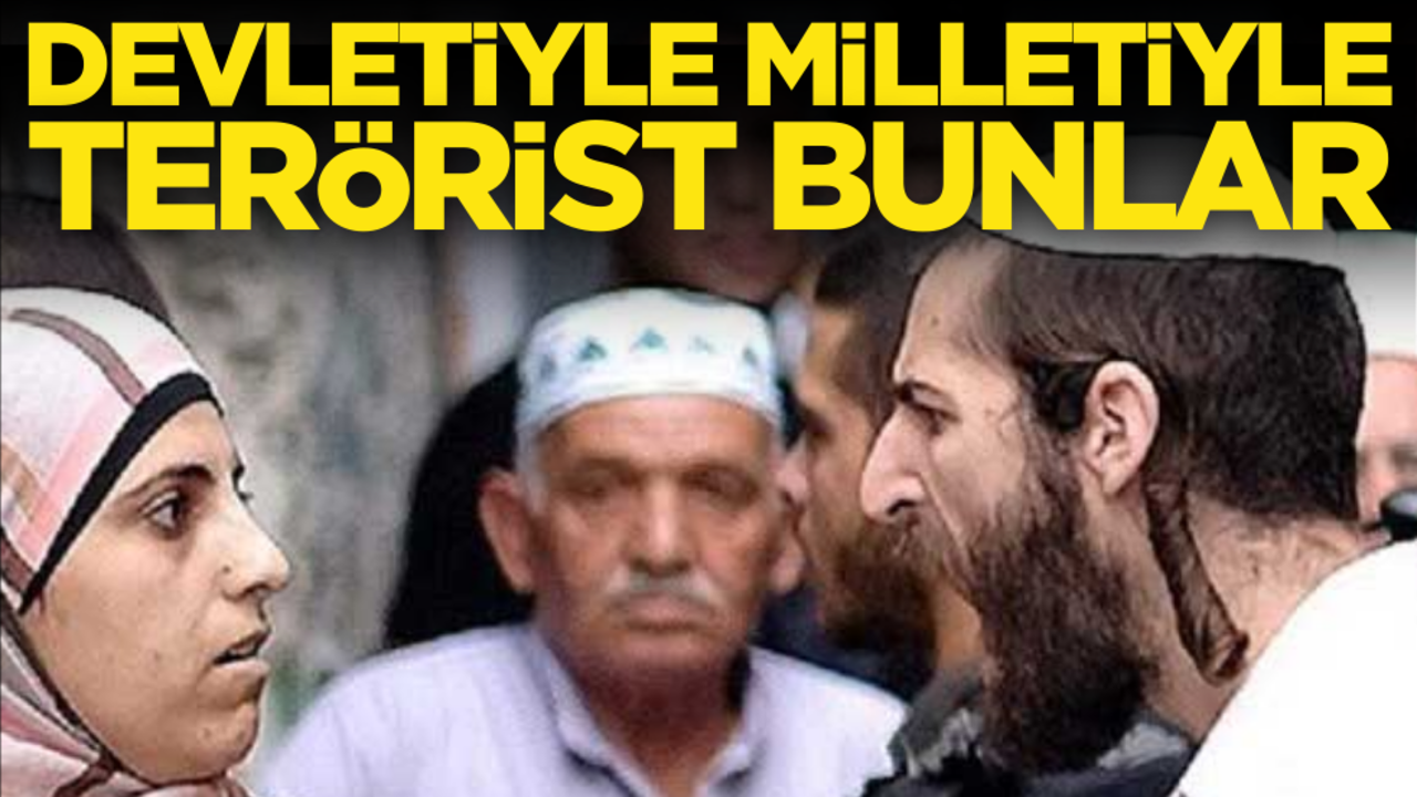 Devletiyle milletiyle terörist bunlar!