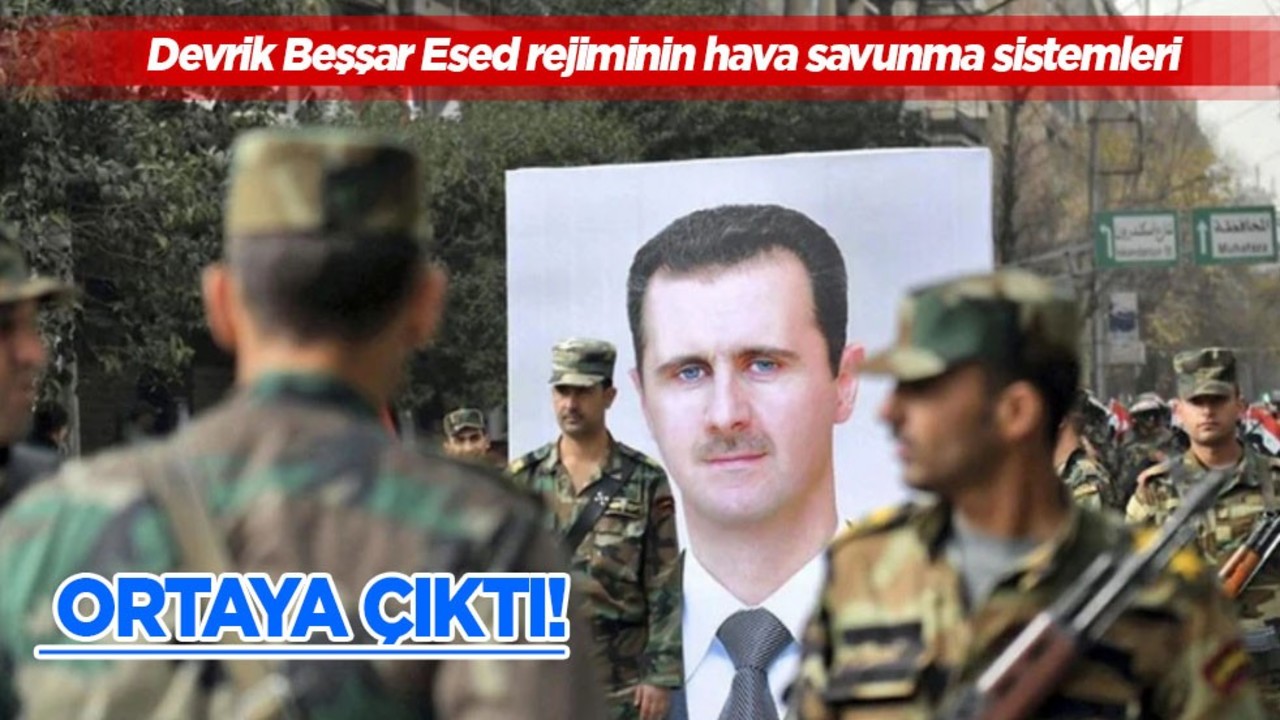 Devrik Beşşar Esed rejiminin hava savunma sistemleri, araçları çoğunlukla eski nesil! Ortaya çıktı