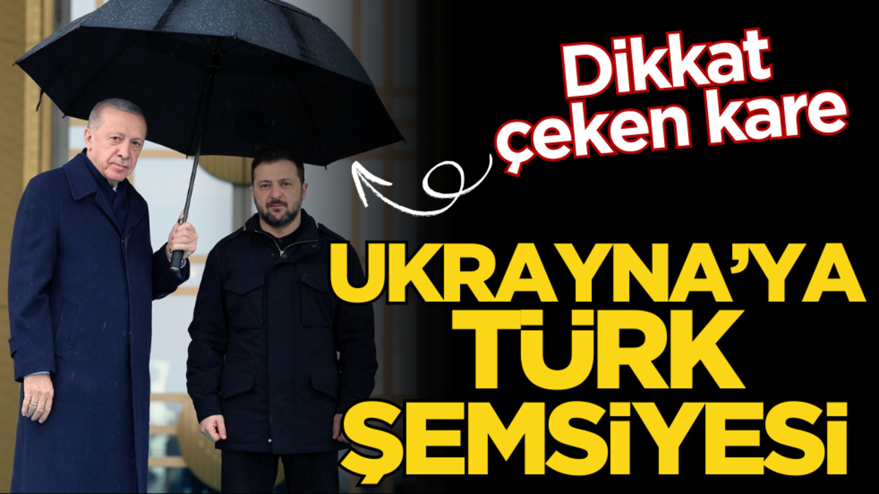 Dikkat çeken kare: ‘Ukrayna'ya Türk şemsiyesi’