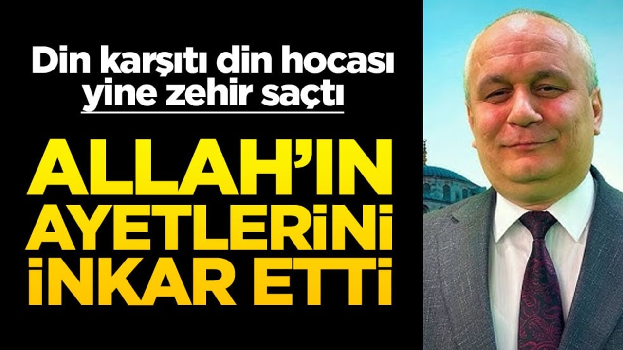 "Din karşıtı din hocası" yine saçmaladı! Kemalist Cemil Kılıç ayetleri inkar etti