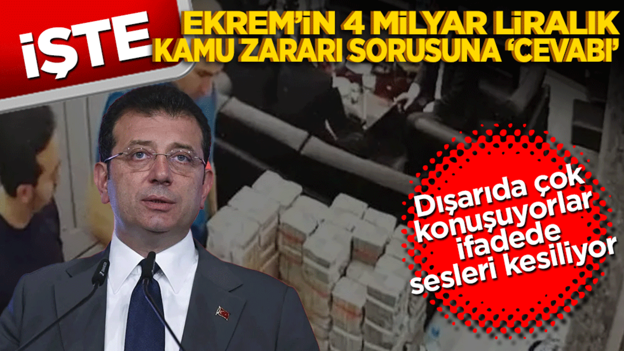 Dışarıda çok konuşuyorlar ifadede sesleri kesiliyor İşte Ekrem’in 4 milyarlık kamu zararı sorusuna cevabı