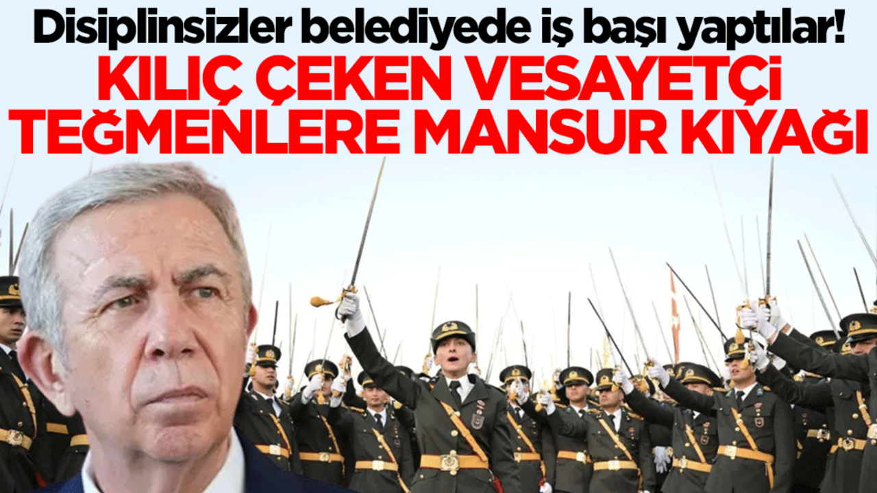 Disiplinsizler belediyede iş başı yaptılar! Kılıç çeken vesayetçi teğmenlere Mansur kıyağı