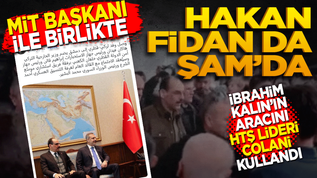 MİT başkanı İbrahim Kalın ile birlikte Dışişleri Bakanı Hakan Fidan da Şam’da