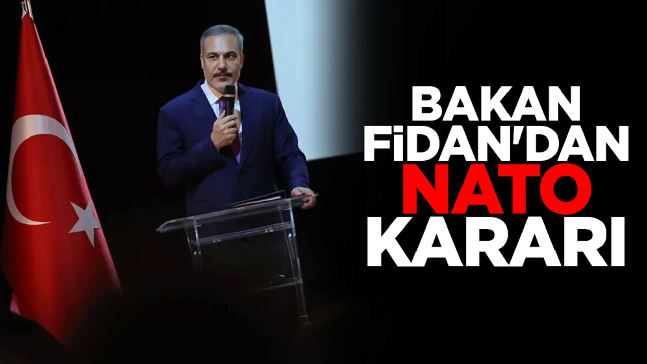 Dışişleri Bakanı Hakan Fidan'dan NATO kararı