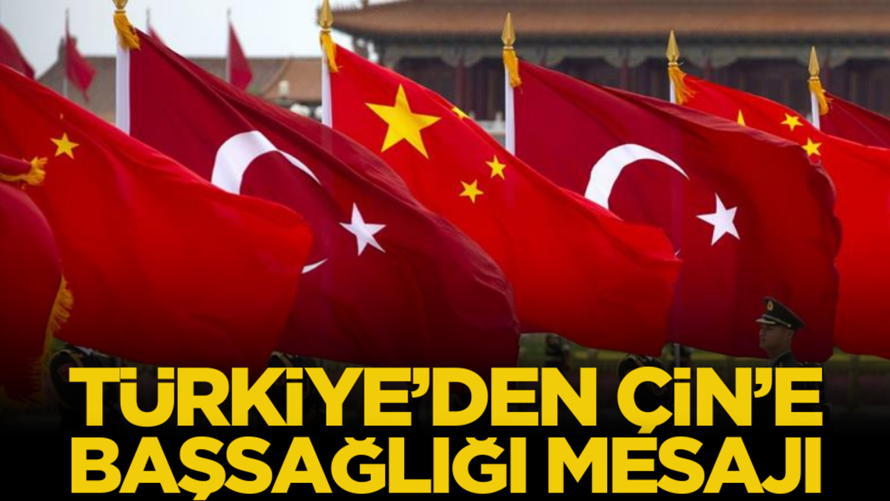 Dışişleri Bakanlığı’ndan Çin’e başsağlığı