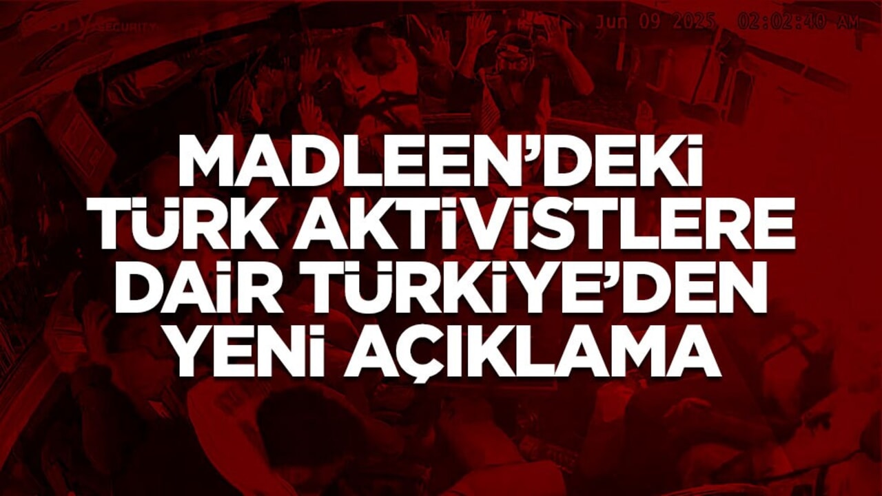 Dışişleri Bakanlığı'ndan Madleen'deki Türklere dair yeni açıklama!