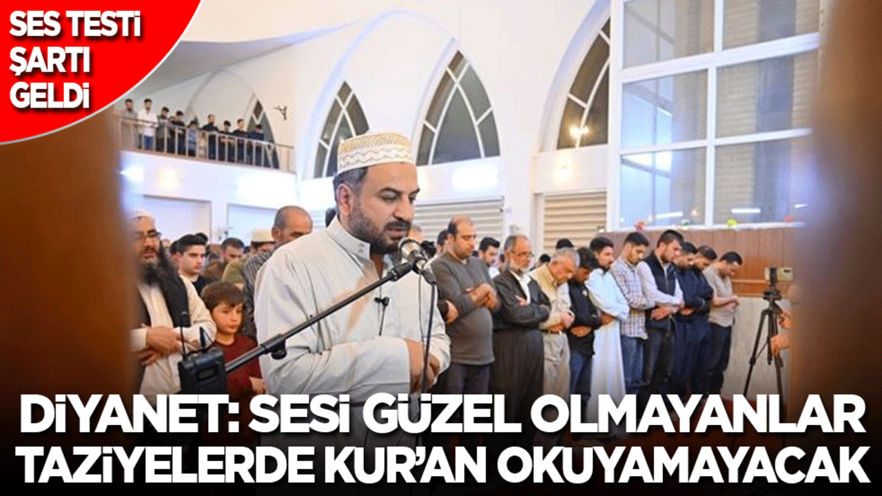 Diyanet: Sesi güzel olmayanlar taziyelerde Kur’an okuyamayacak!