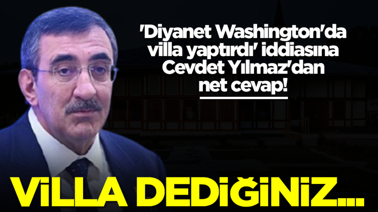 'Diyanet Washington'da villa yaptırdı' iddiasına Cevdet Yılmaz'dan cevap: Villa dediğiniz...