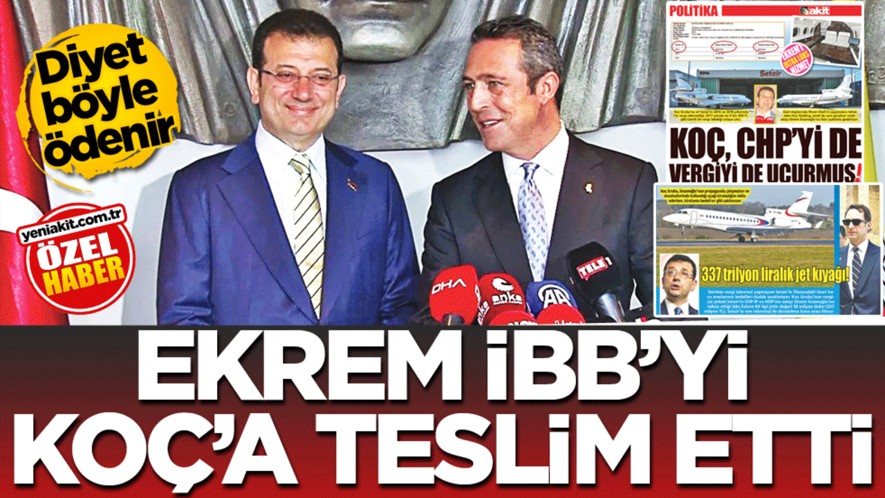 Diyet böyle ödenir! Ekrem, İBB'yi Koç'a teslim etti