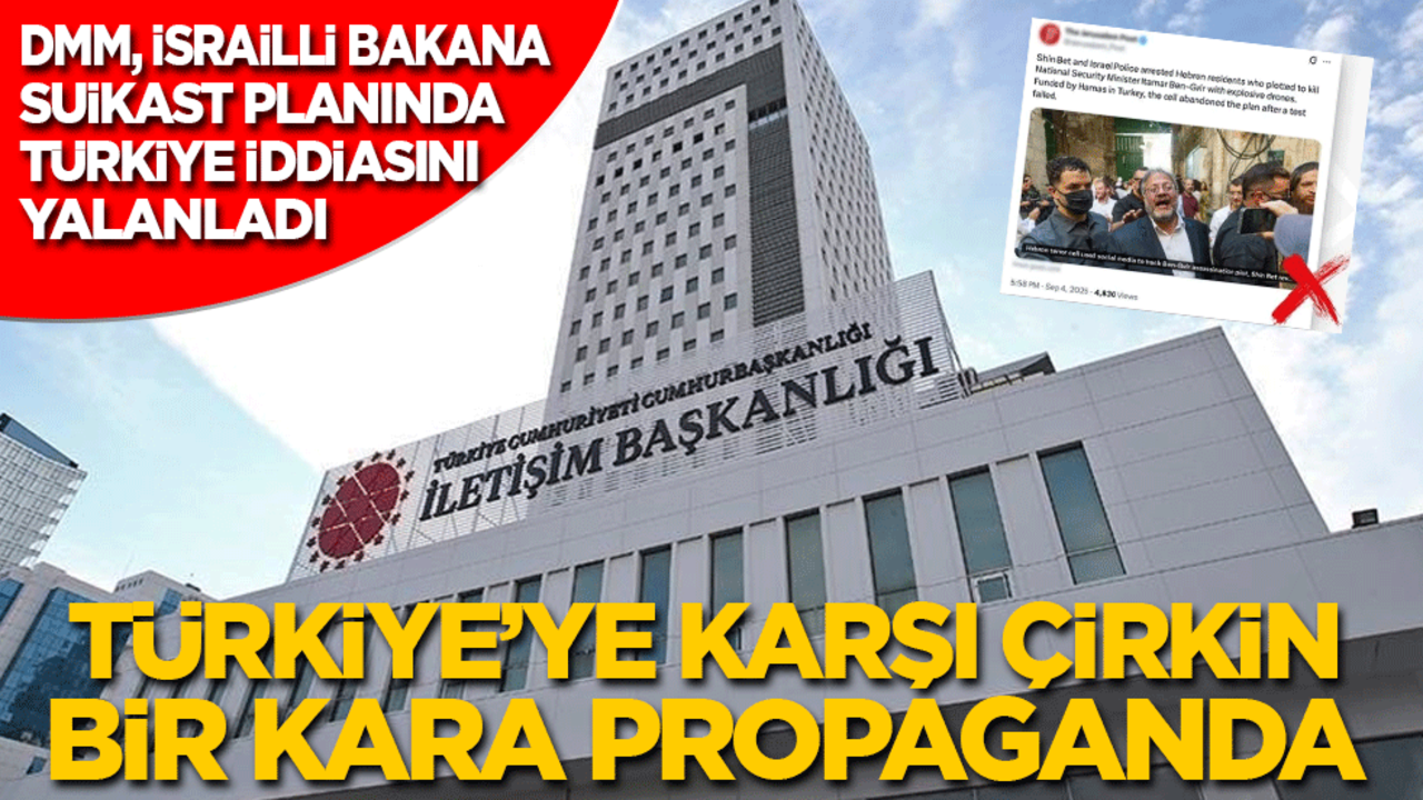 DMM İsrailli Bakana suikast planında Türkiye iddiasını yalanladı: Türkiye’ye karşı çirkin bir kara propaganda