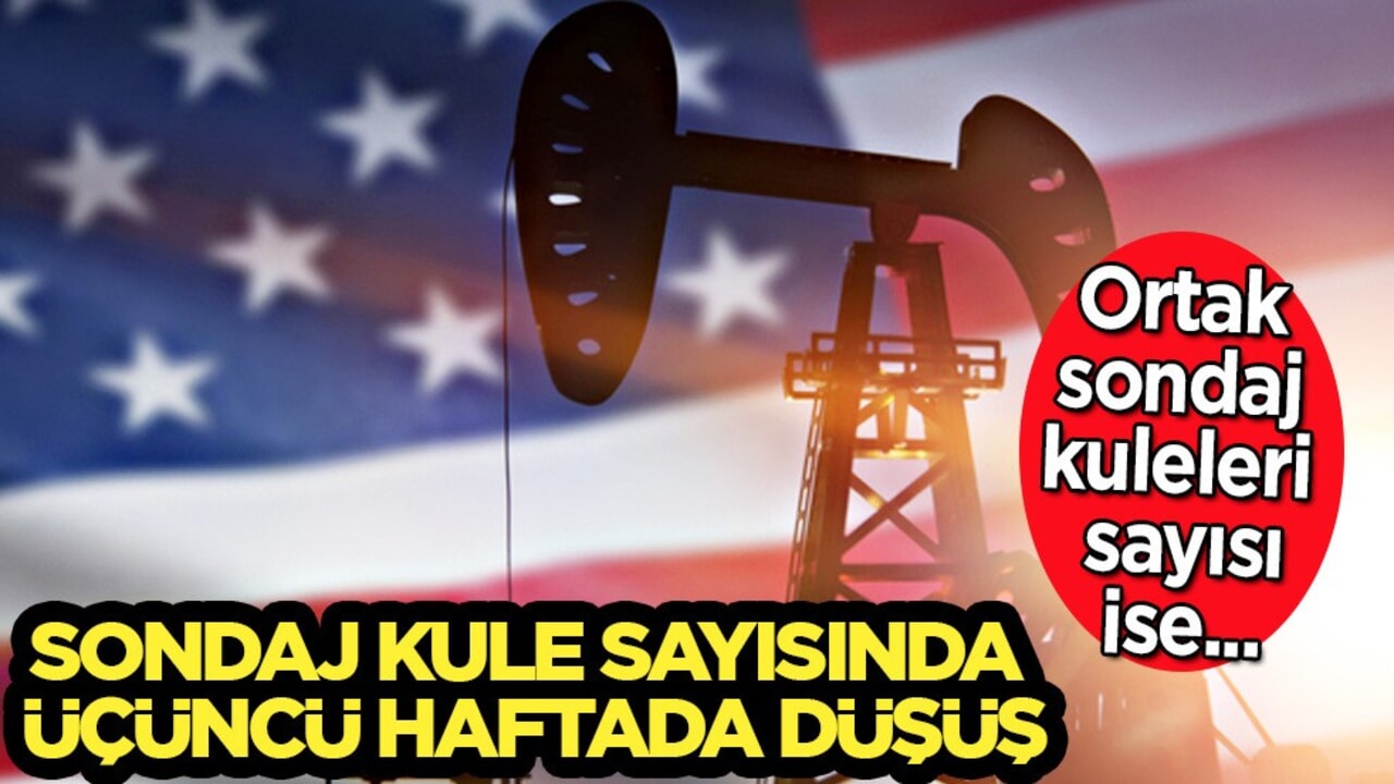 Doğalgaz ve petrol! Beyaz Saray'a kötü sürpriz: Sondaj kule sayısı 576’ya geriledi!
