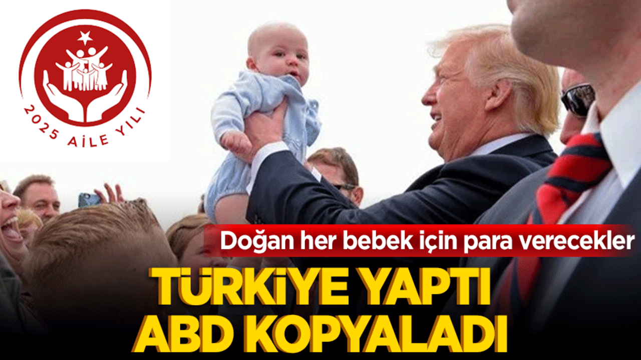 Doğan her bebek için para verecekler! Türkiye yaptı ABD kopyaladı