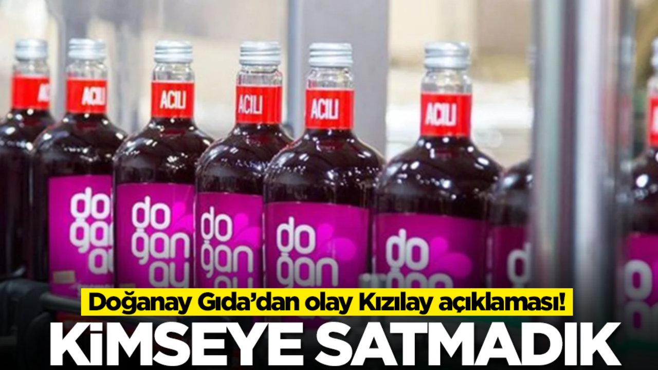 Doğanay Gıda’dan olay Kızılay açıklaması: Kimseye satmadık