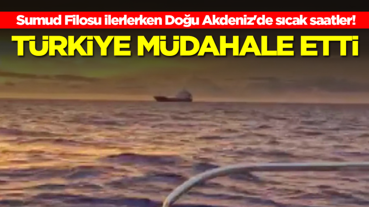 Doğu Akdeniz'de sıcak saatler! Türkiye müdahale etti