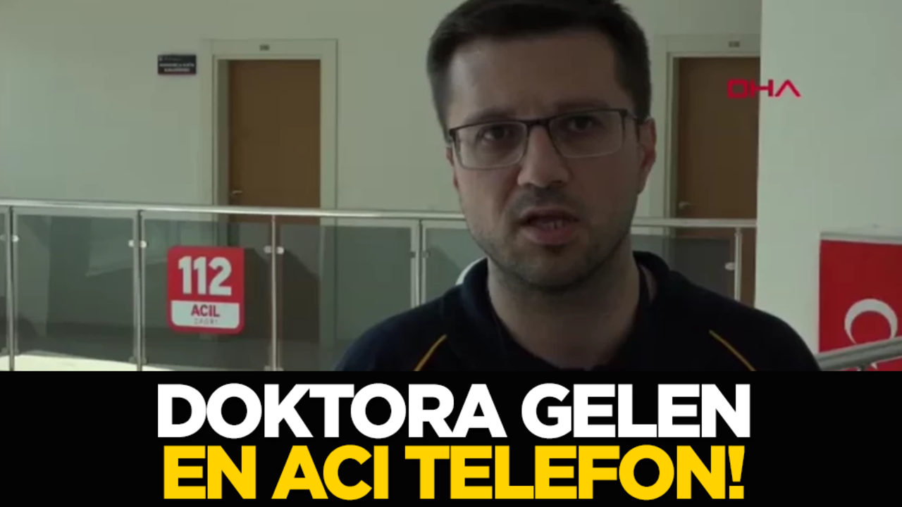 Doktora gelen en acı telefon!