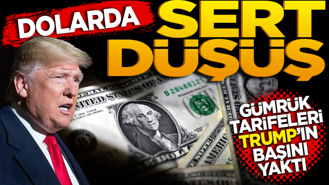 Dolarda sert düşüş! Gümrük tarifeleri Trump’ın başını yaktı