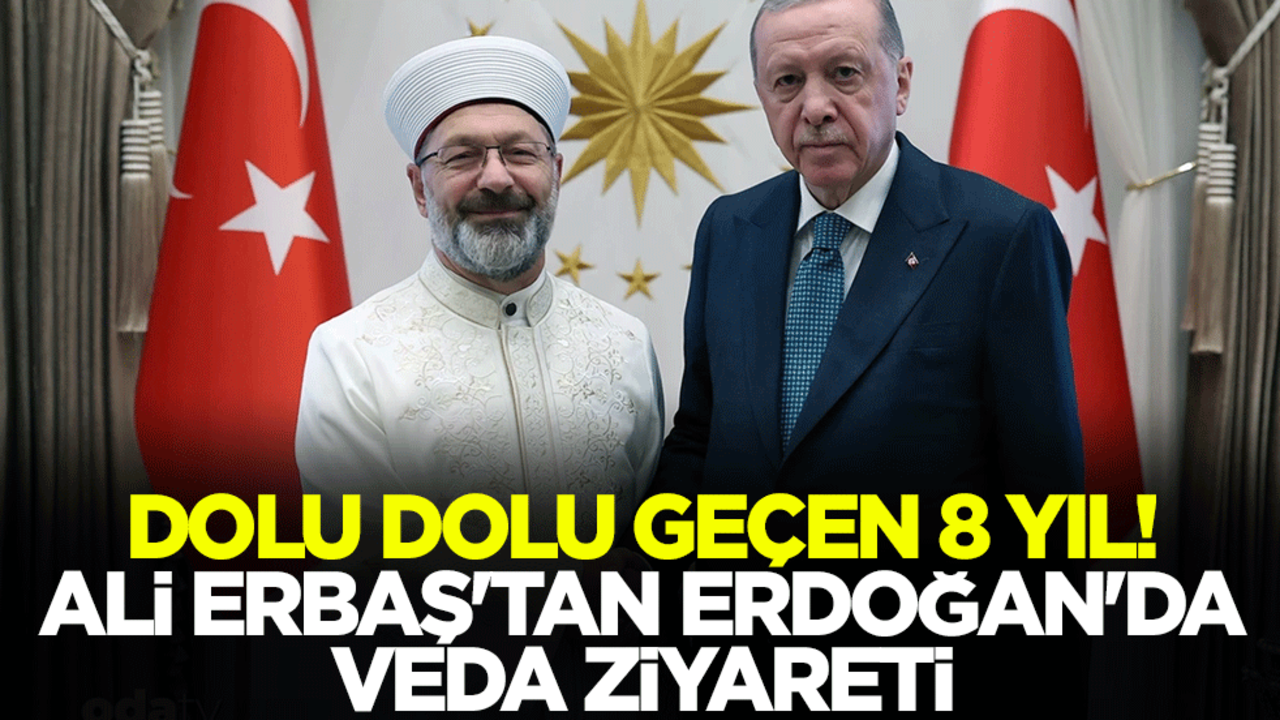 Dolu dolu geçen 8 yıl! Ali Erbaş'tan Erdoğan'da veda ziyareti