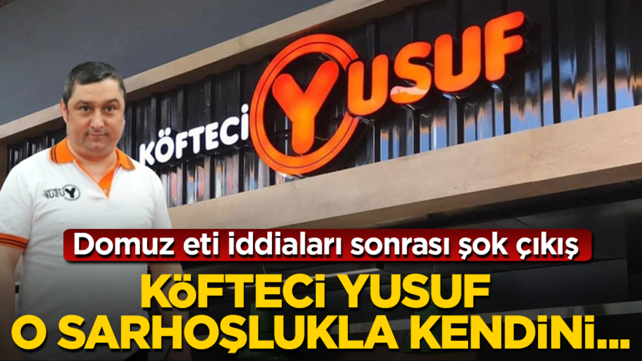 Domuz eti iddiaları sonrası şok çıkış! Köfteci Yusuf o sarhoşlukla kendini...