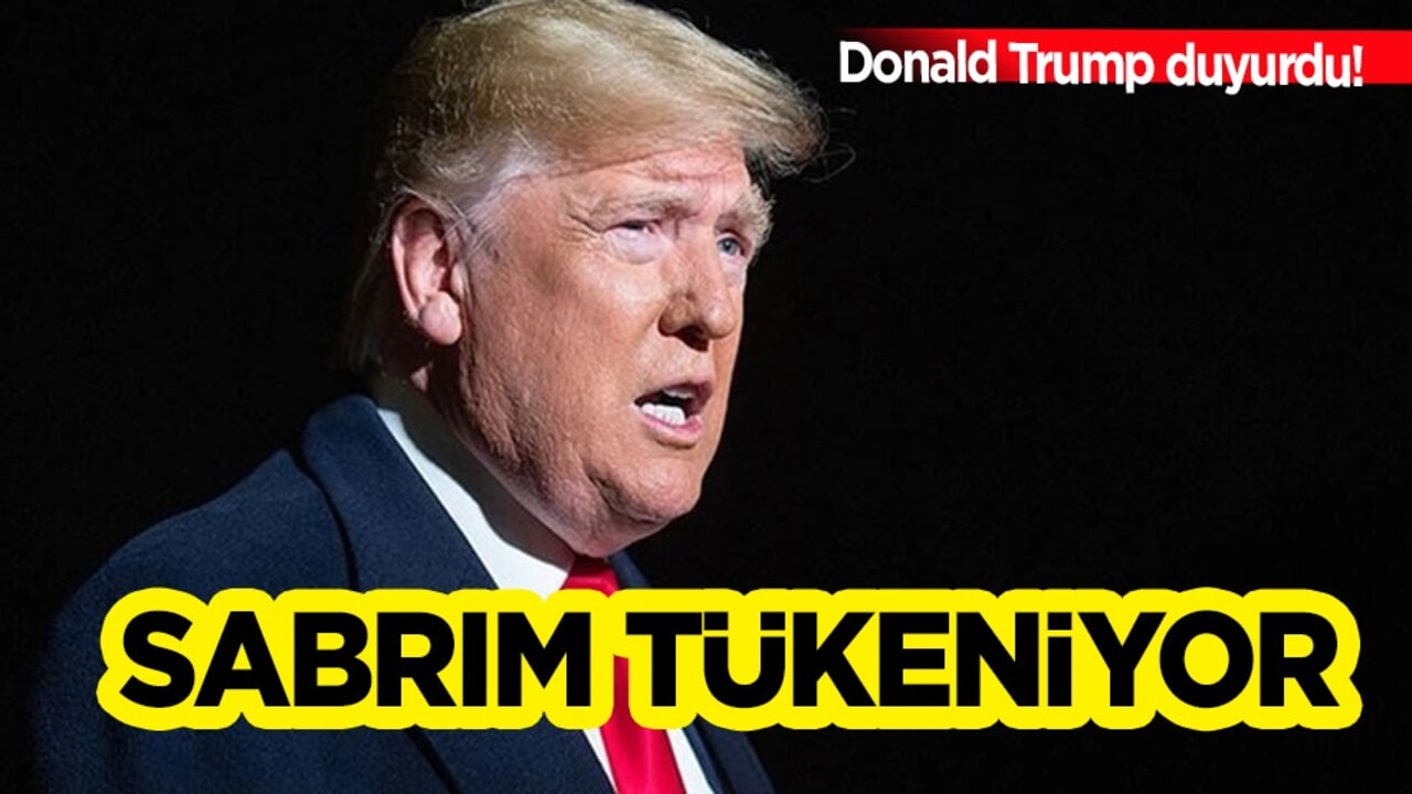 Donald Trump: Putin'e karşı sabrım tükeniyor, üstelik çok hızlı bir şekilde tükeniyor