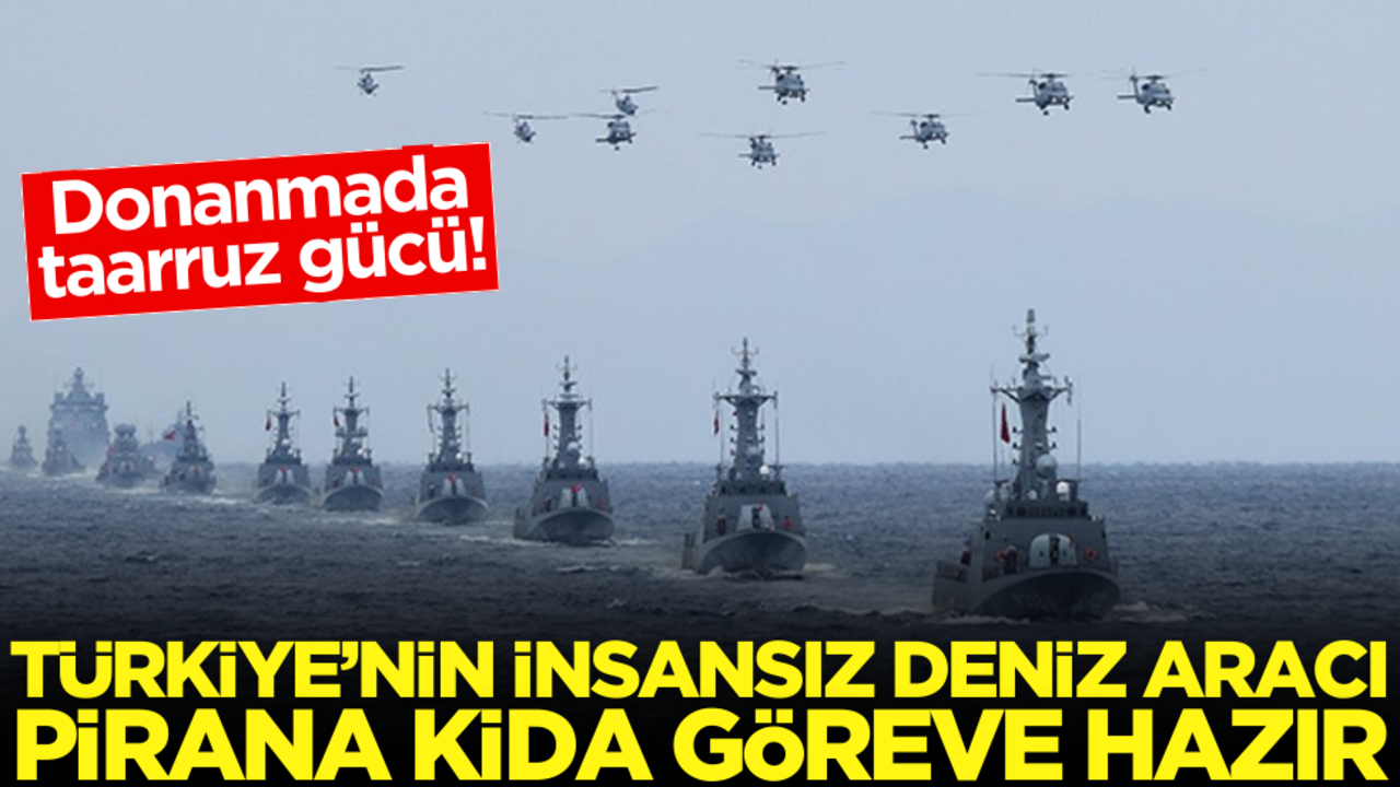 Donanmada taarruz gücü! Türkiye’nin İnsansız Deniz Aracı ’PİRANA KİDA’ göreve hazır