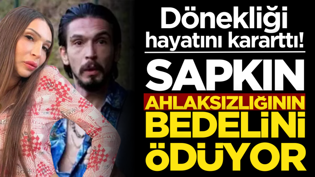 Dönekliği hayatını kararttı! Sapkın, ahlaksızlığının bedelini böyle ödüyor