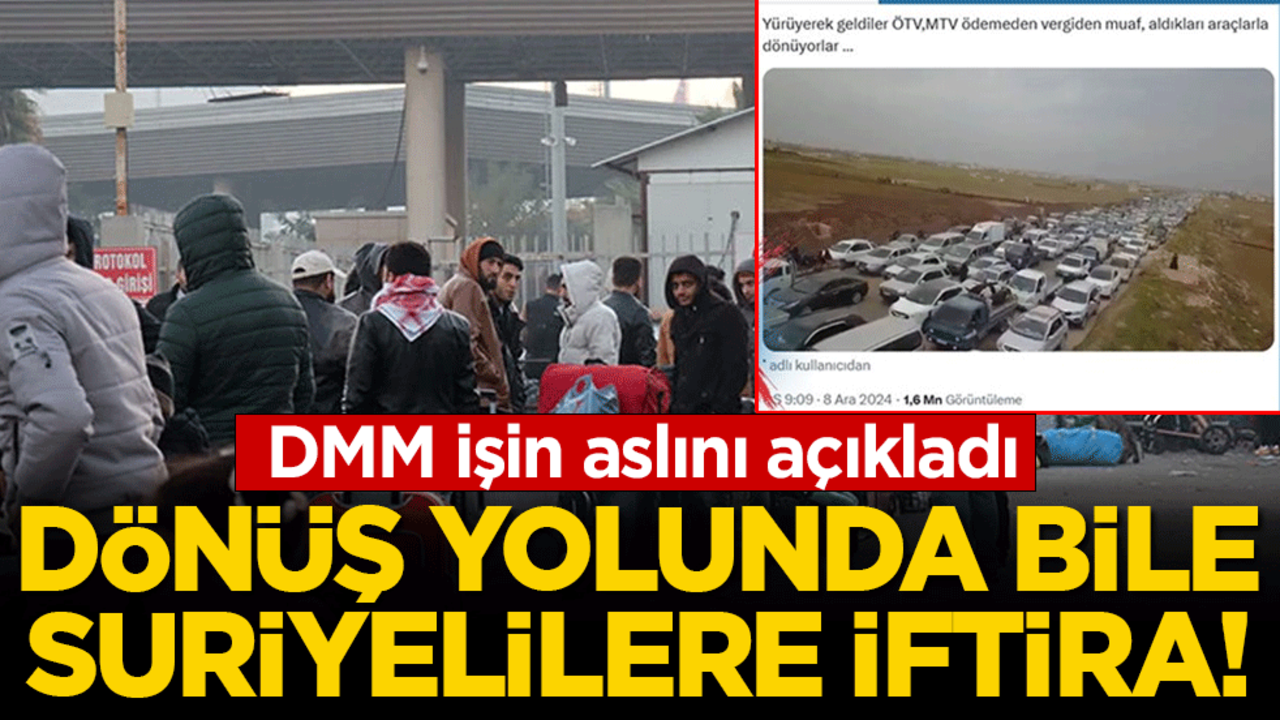Dönüş yolunda bile Suriyelilere iftira! DMM işin aslını açıkladı!