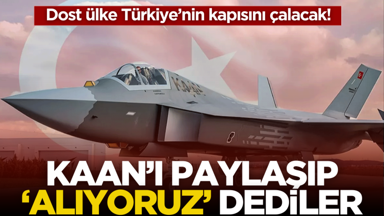 Dost ülke Türkiye’nin kapısını çalacak! KAAN’ı paylaşıp alıyoruz dediler
