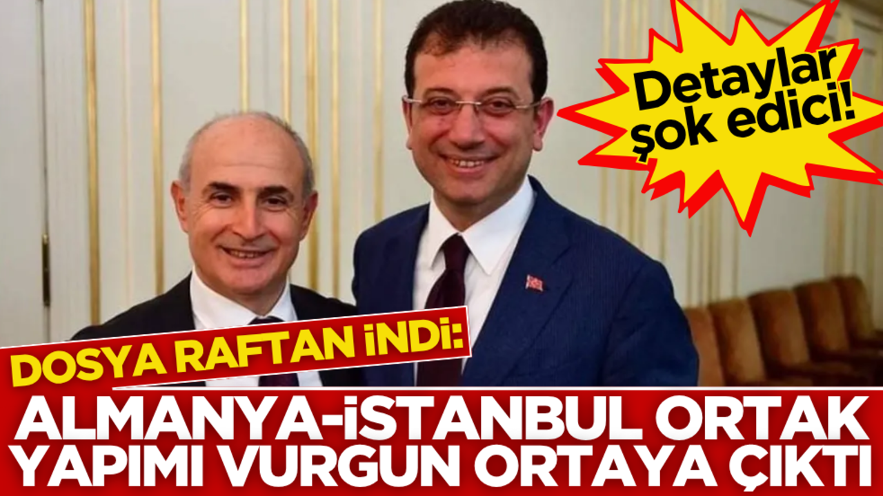 Dosya raftan indi: Almanya-İstanbul ortaklığında vurgun… Detaylar şok edici!