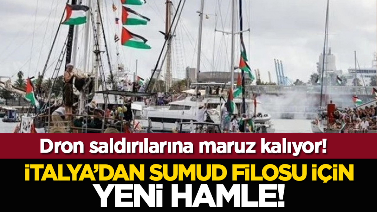 Dron saldırılarına maruz kalıyor! İtalya’dan Sumud Filosu için yeni hamle!