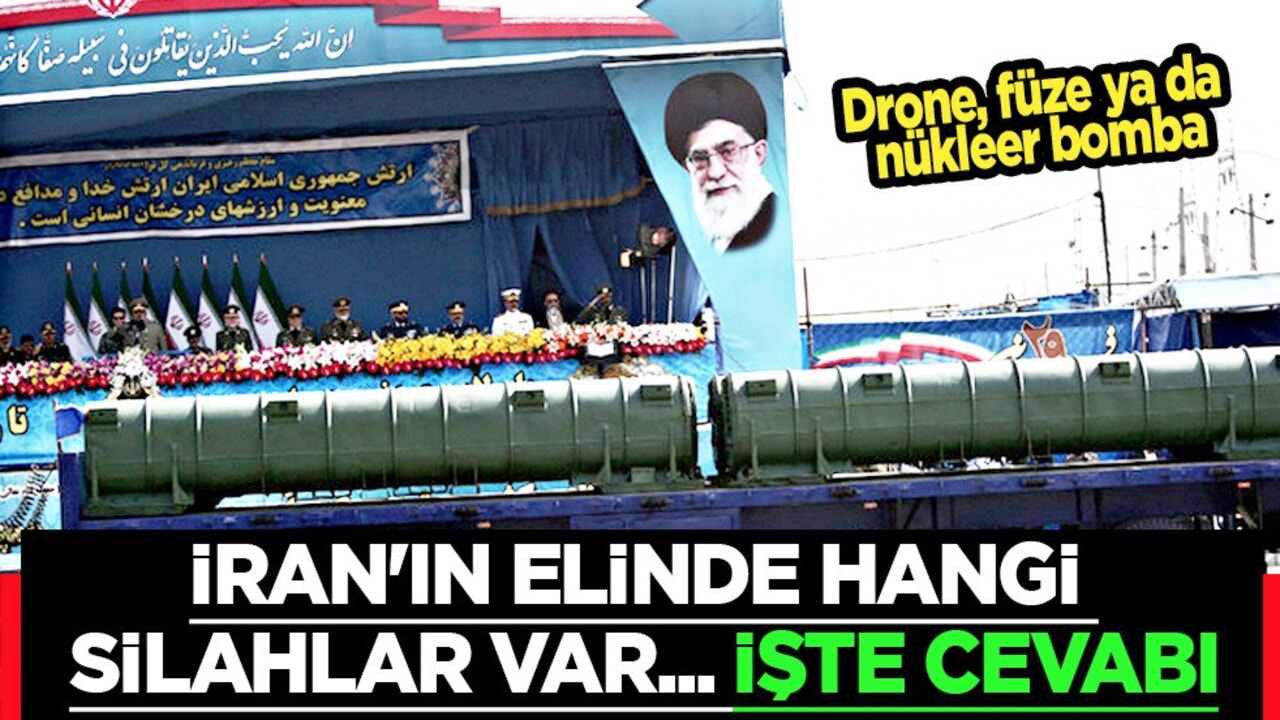 Drone, füze, nükleer bomba: İran'ın elinde hangi silahlar var açıklandı! Bomba hamle!