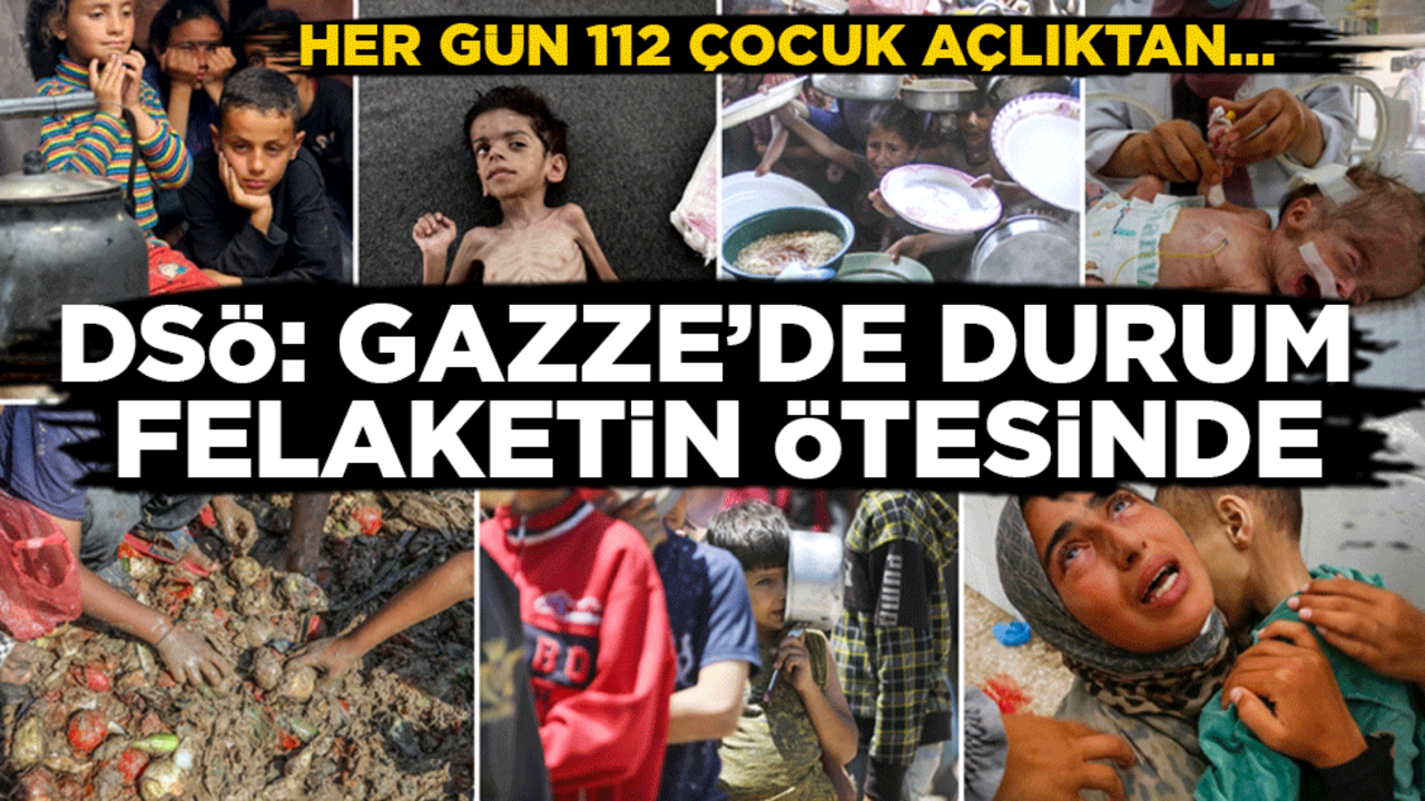 DSÖ: Gazze’de durum felaketin ötesinde! Her gün 112 çocuk açlıktan…