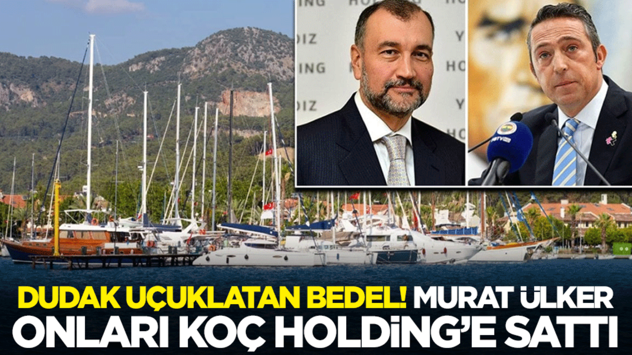 Dudak uçuklatan bedel! Murat Ülker, Göcek'te bulunan Village Port ve Exclusive Port marinalarını Koç Holding’e sattı