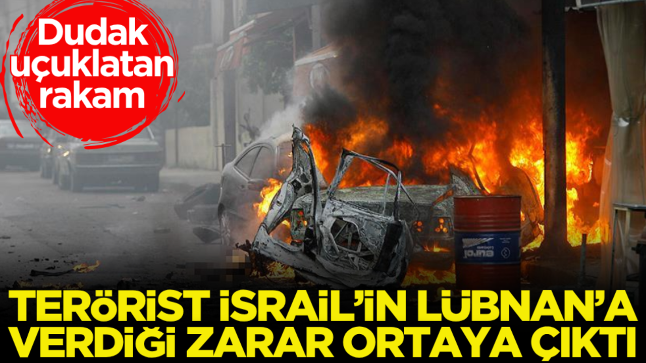 Dudak uçuklatan rakam! Terörist İsrail’in Lübnan’a verdiği zarar ortaya çıktı