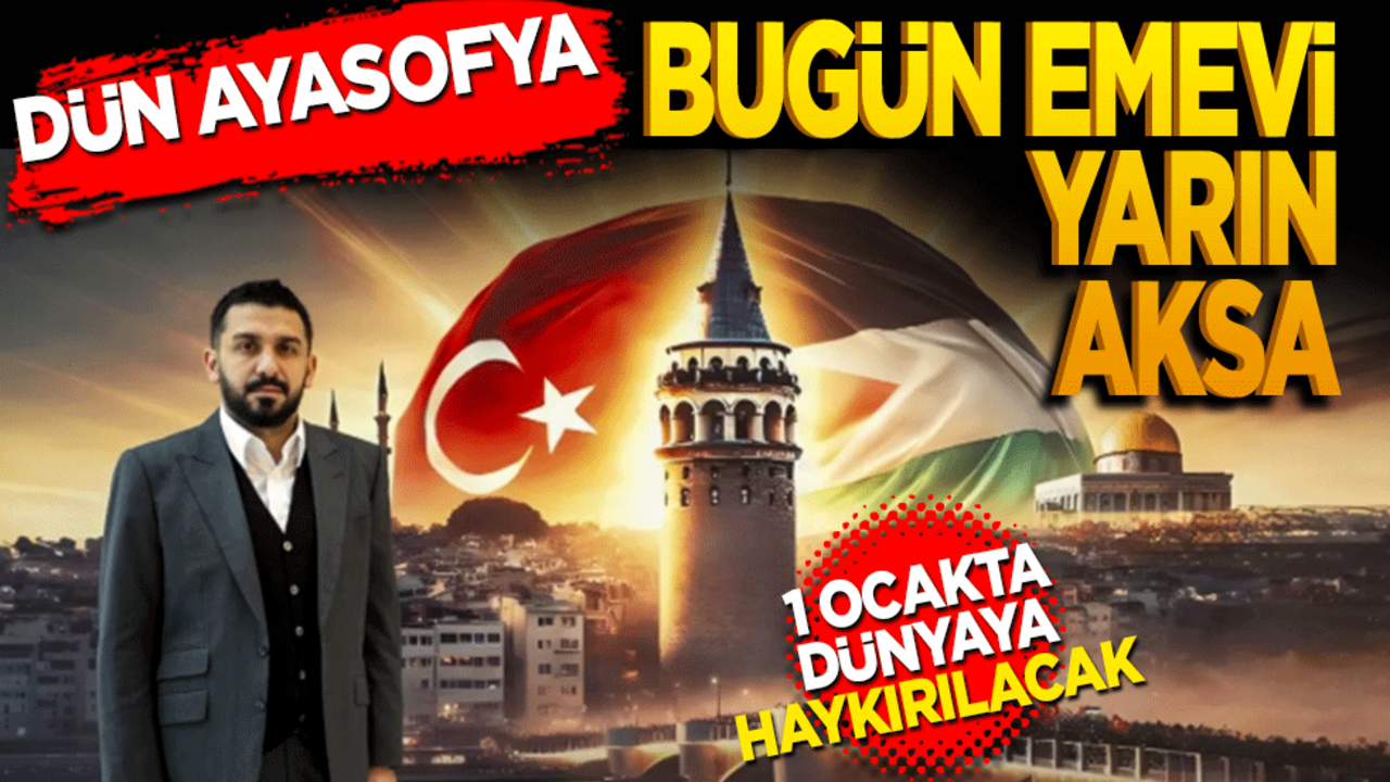 Dün Ayasofya, bugün Emevî, yarın Aksa