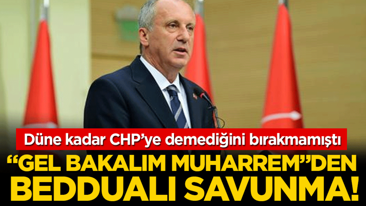Düne kadar CHP’ye demediğini bırakmamıştı: ''Gel bakalım Muharrem''den bedduaları savunma!