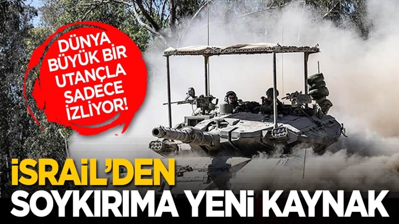 Dünya büyük bir utançla sadece izliyor! İsrail'den soykırıma yeni kaynak