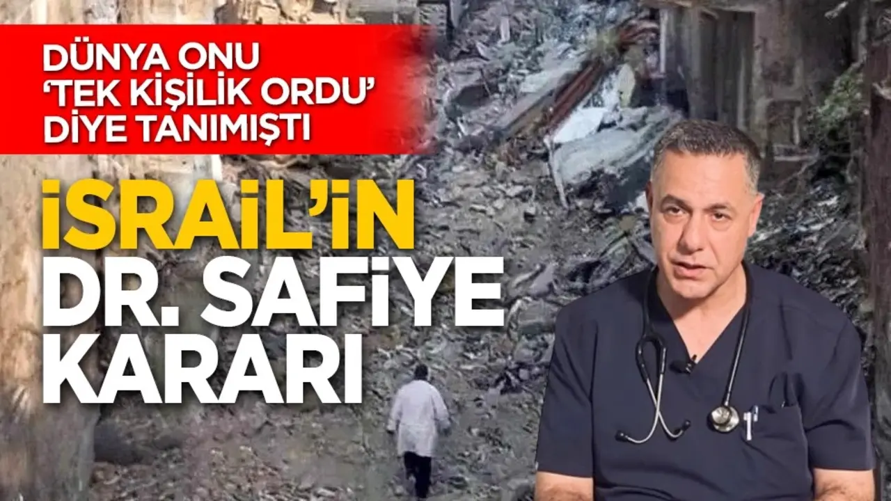 Dünya onu ‘tek kişilik ordu’ diye tanımıştı İsrail’in Dr. Safiye kararı