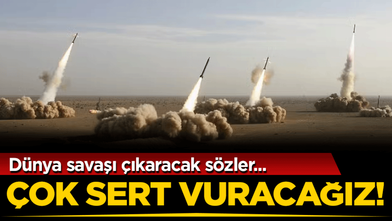 Dünya savaşı çıkaracak sözler: Çok sert vuracağız!