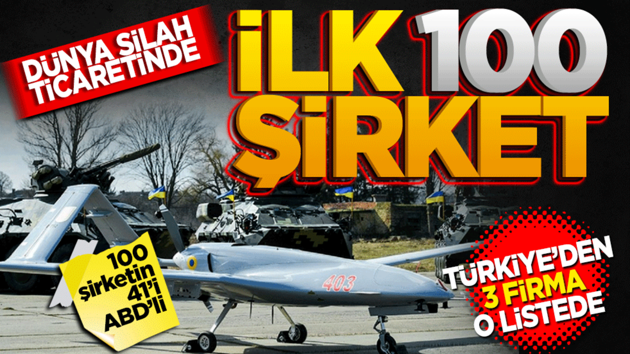 Dünya Silah ticaretinde ilk 100 şirket! Türkiye'den üç firma o listede