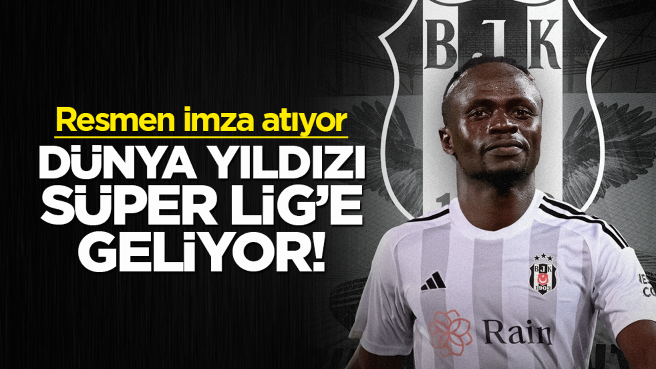Dünya yıldızı Süper Lig'e geliyor! Sadio Mane resmen imza atıyor